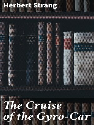 cover image of The Cruise of the Gyro-Car
